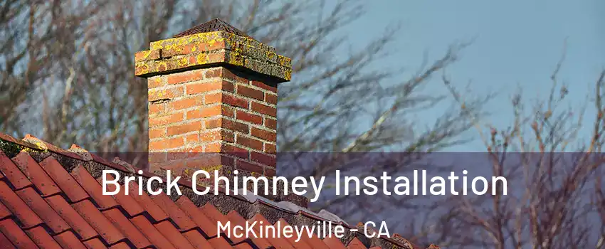  Brick Chimney Installation McKinleyville - CA