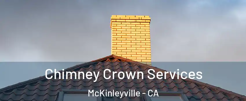  Chimney Crown Services McKinleyville - CA