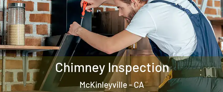  Chimney Inspection McKinleyville - CA
