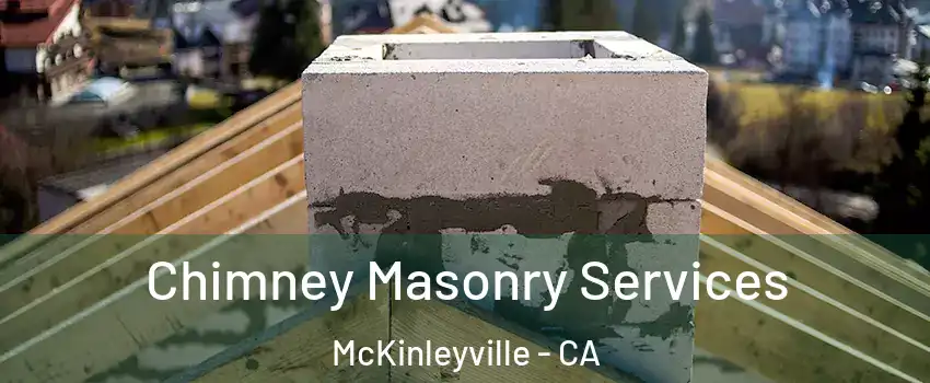  Chimney Masonry Services McKinleyville - CA