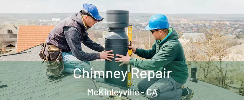  Chimney Repair McKinleyville - CA
