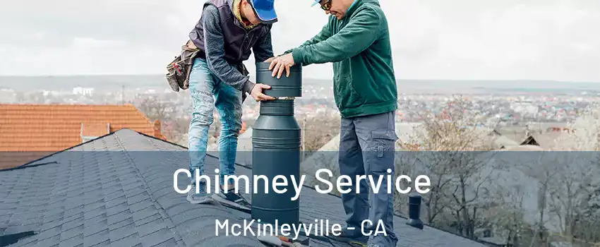  Chimney Service McKinleyville - CA