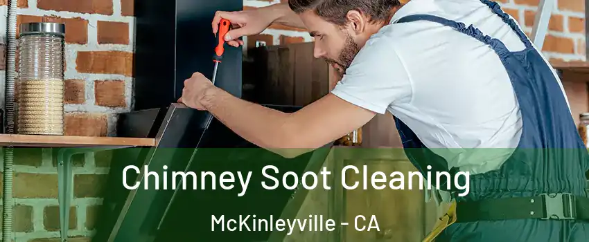  Chimney Soot Cleaning McKinleyville - CA