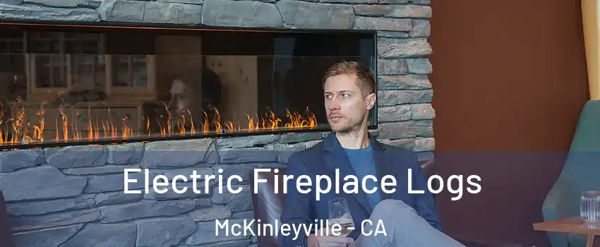  Electric Fireplace Logs McKinleyville - CA
