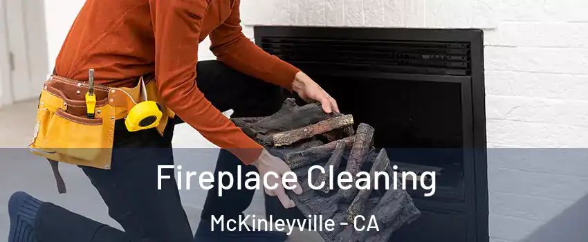  Fireplace Cleaning McKinleyville - CA