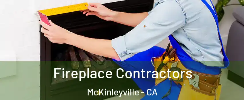 Fireplace Contractors McKinleyville - CA