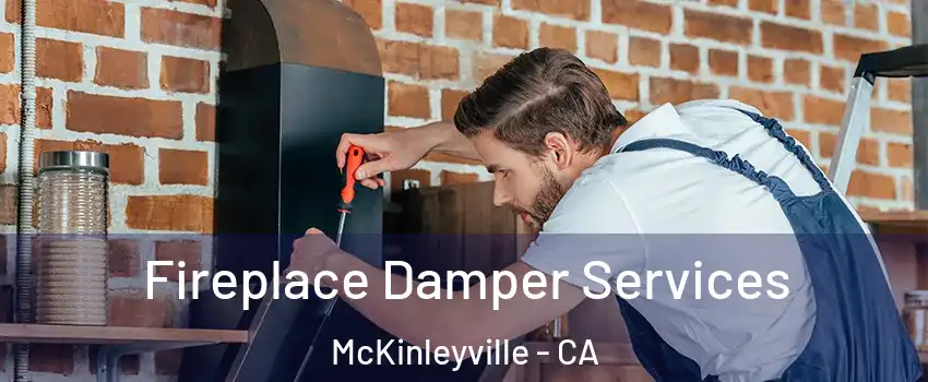  Fireplace Damper Services McKinleyville - CA