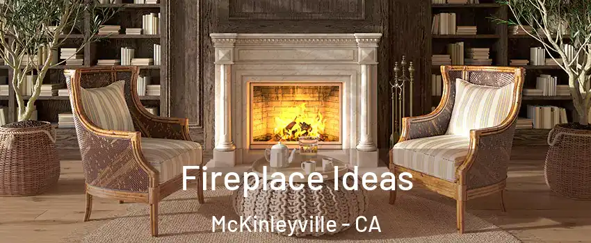  Fireplace Ideas McKinleyville - CA