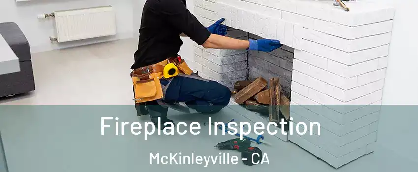  Fireplace Inspection McKinleyville - CA