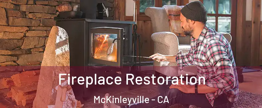  Fireplace Restoration McKinleyville - CA