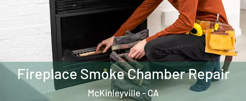  Fireplace Smoke Chamber Repair McKinleyville - CA