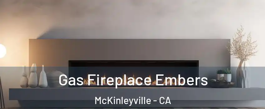  Gas Fireplace Embers McKinleyville - CA