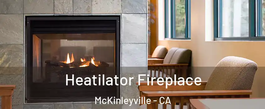  Heatilator Fireplace McKinleyville - CA